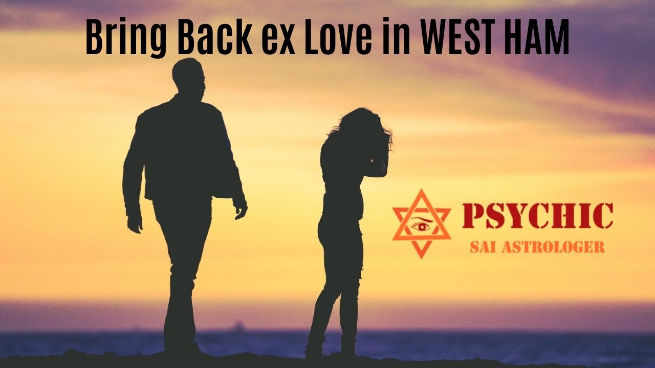 bring back ex love in west ham